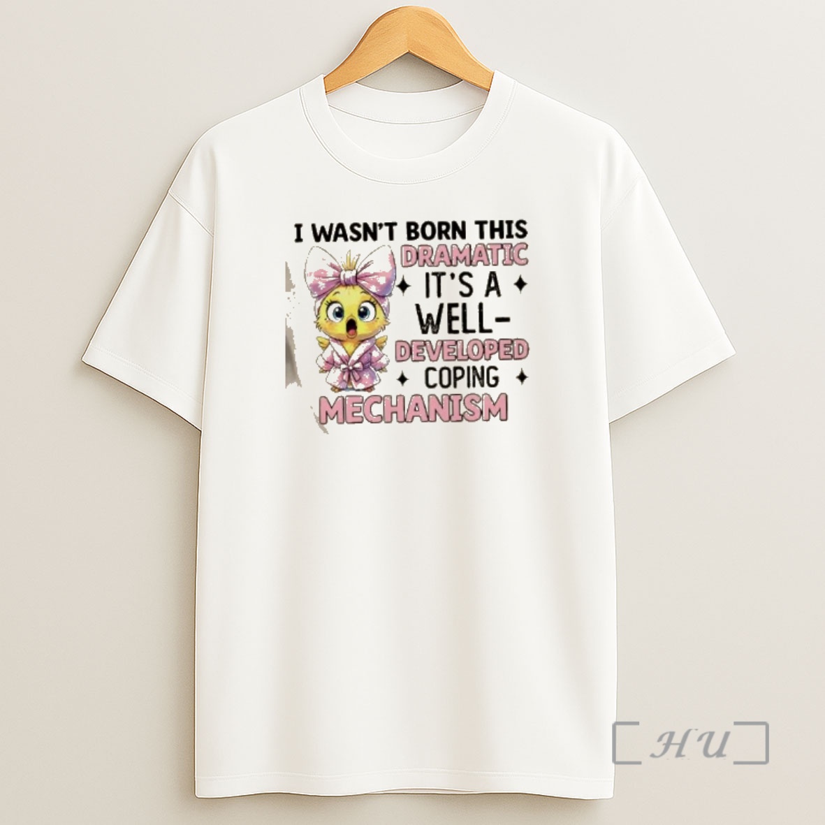Officials Chicken I Wasnt Born This Dramatic Its A Well Developed Coping Mechanism Premium Shirt Sweatshirt Tee