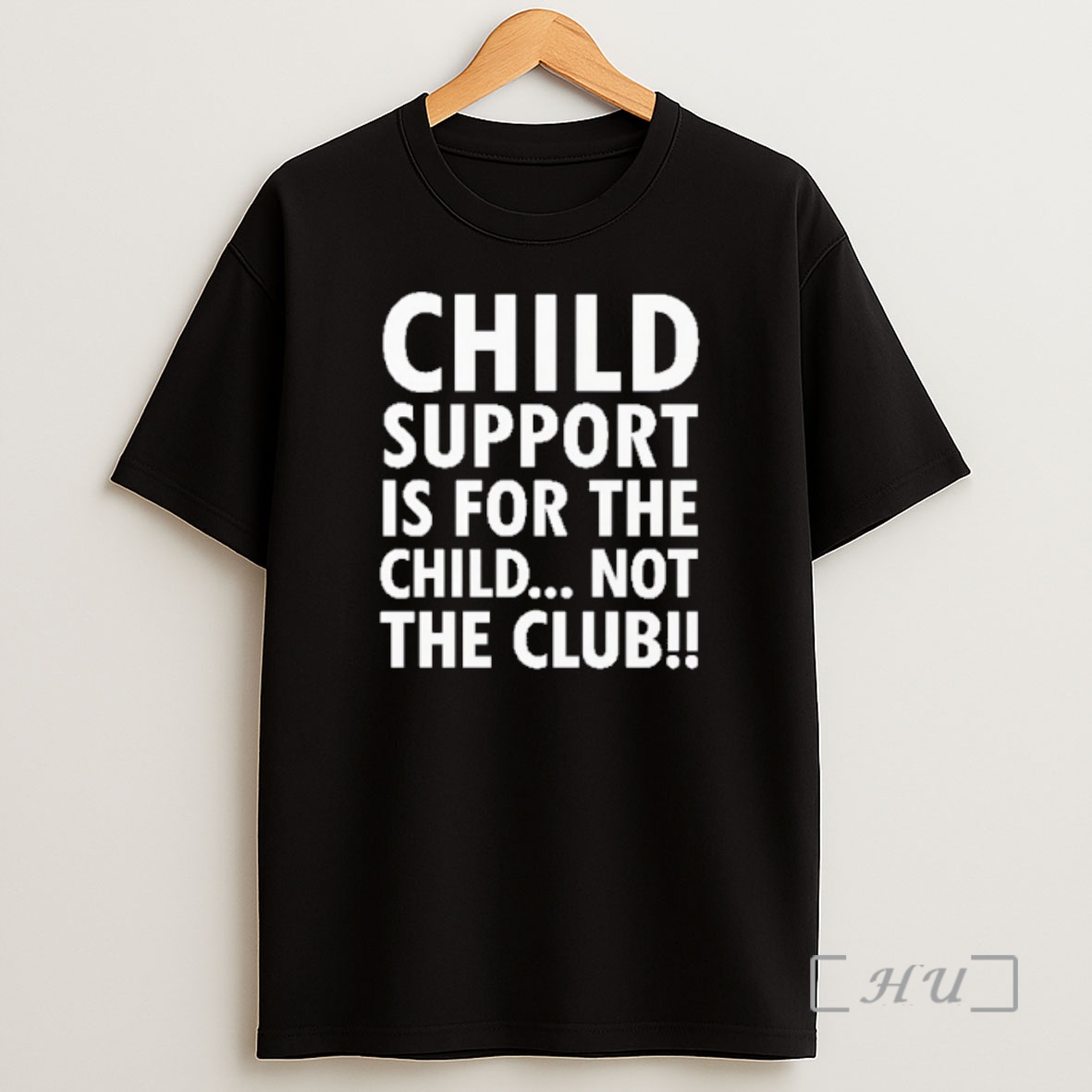 Officials Child Support Is For The Child Not The Club Shirt Sweatshirt Tee