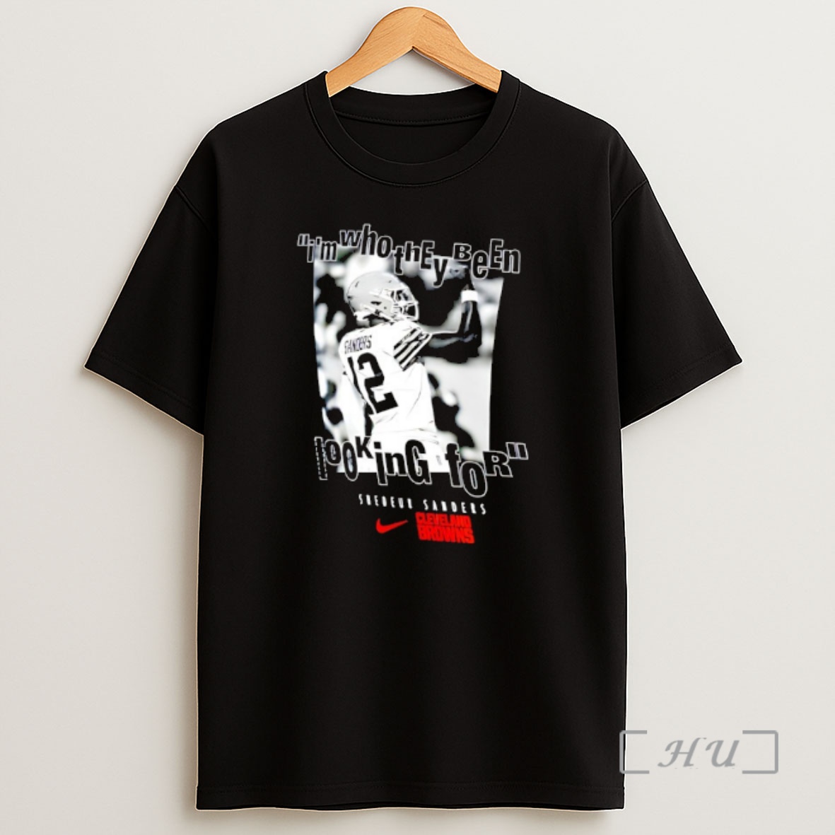 Officials Cleveland Browns Shedeur Sanders Im Who They Been Looking For Graphic Premium Shirt Sweatshirt Tee