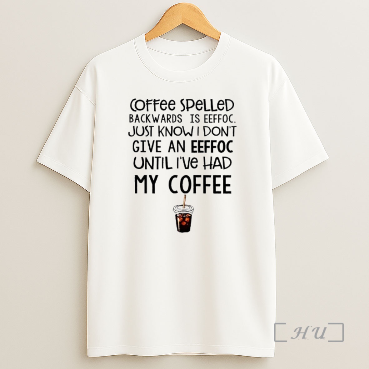 Officials Coffee Spelled Backwards Is Eeffoc Just Know I Dont Give An Eeffoc Until Ive Had My Coffee Graphic Shirt Sweatshirt Tee