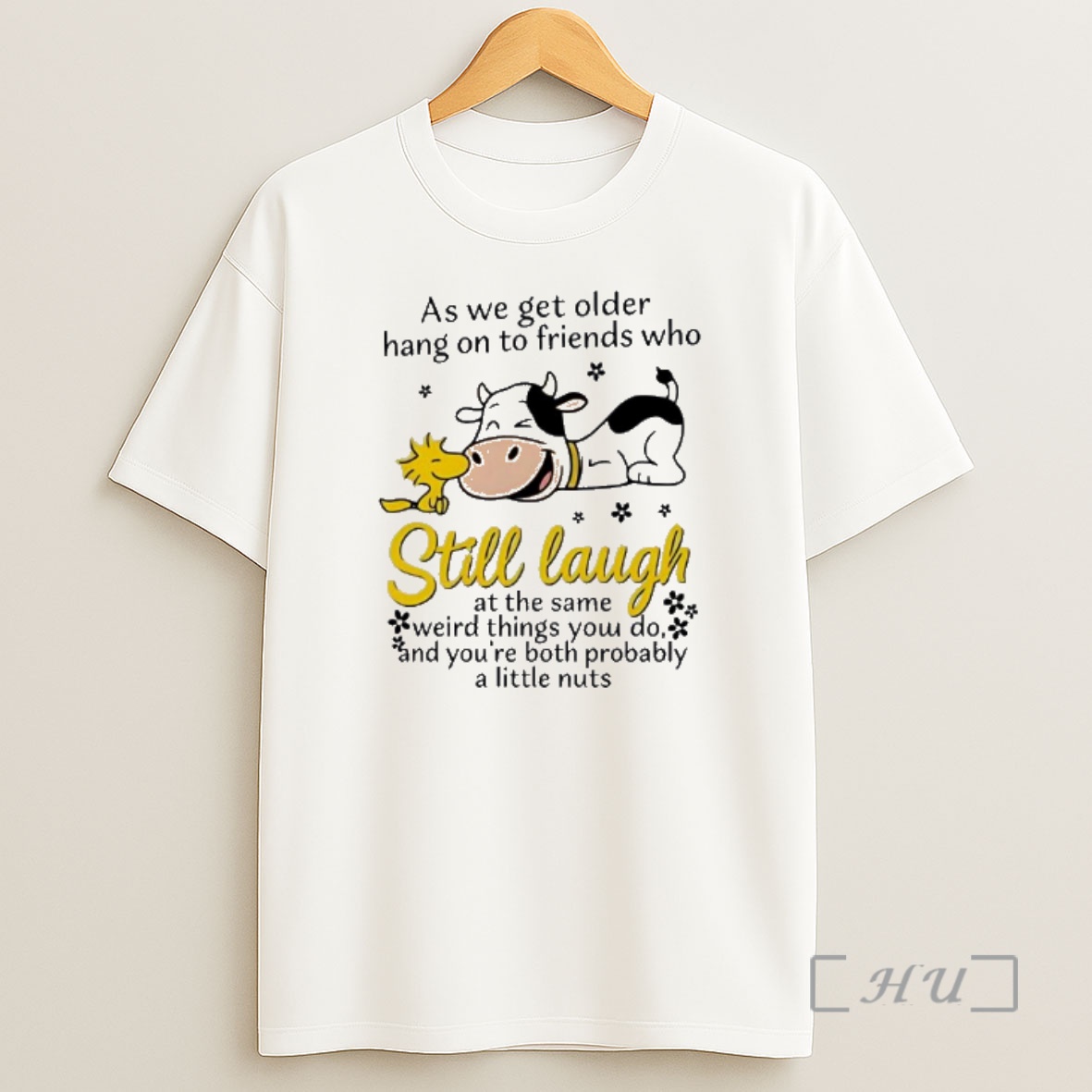 Officials Cow As We Get Older Hang On To Friends Who Still Laugh Shirt Sweatshirt Tee