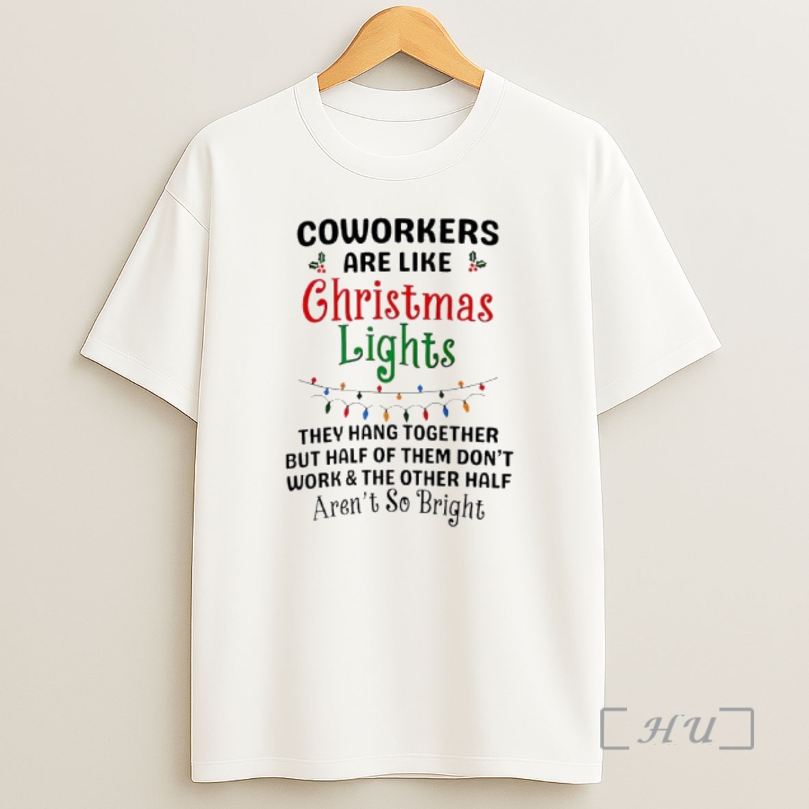 Officials Coworkers Are Like Christmas Lights They Hang Together Premium Shirt Sweatshirt Tee