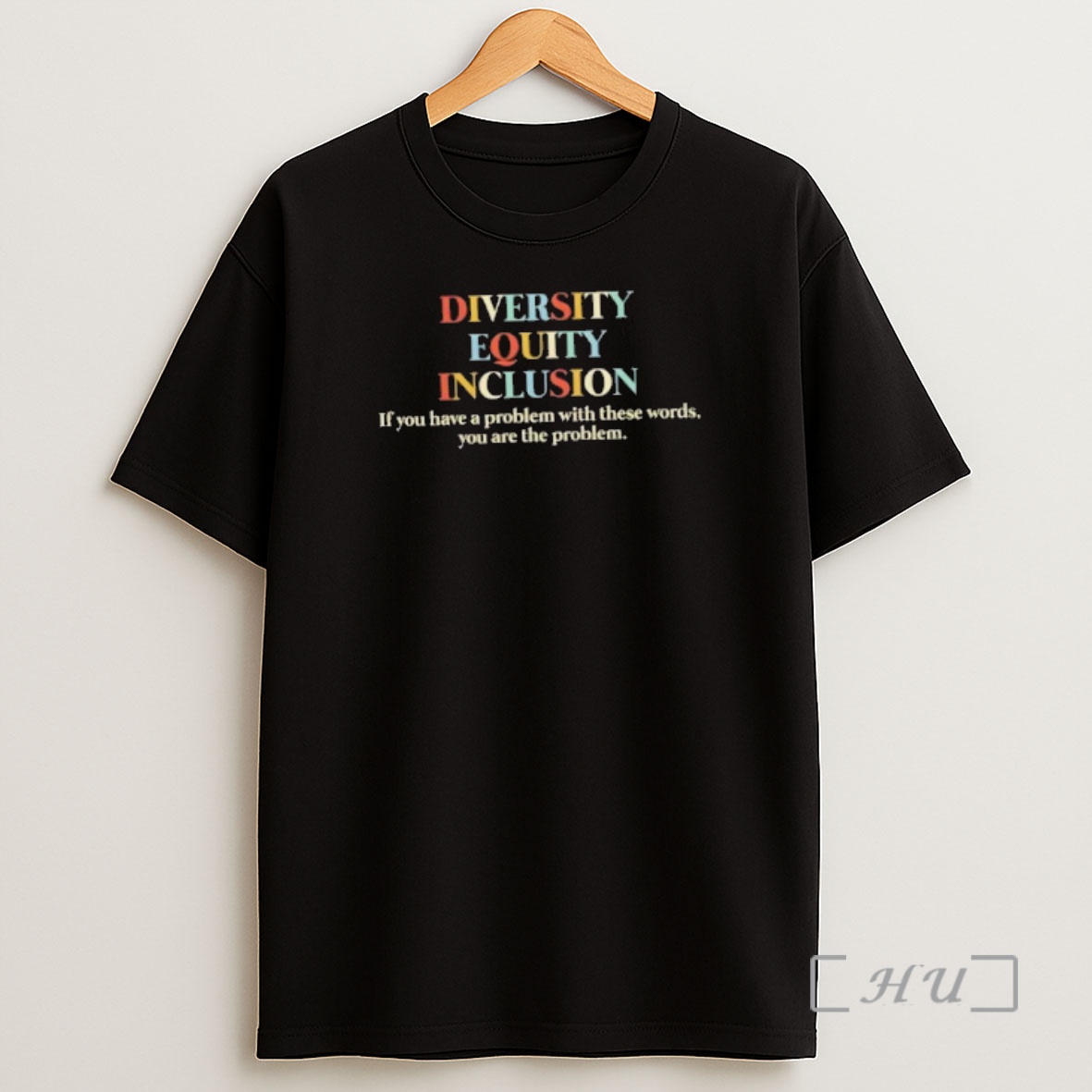 Officials Dei Diversity Equality Inclusion If You Have A Problem With These Words You Are The Problem Shirt Sweatshirt Tee