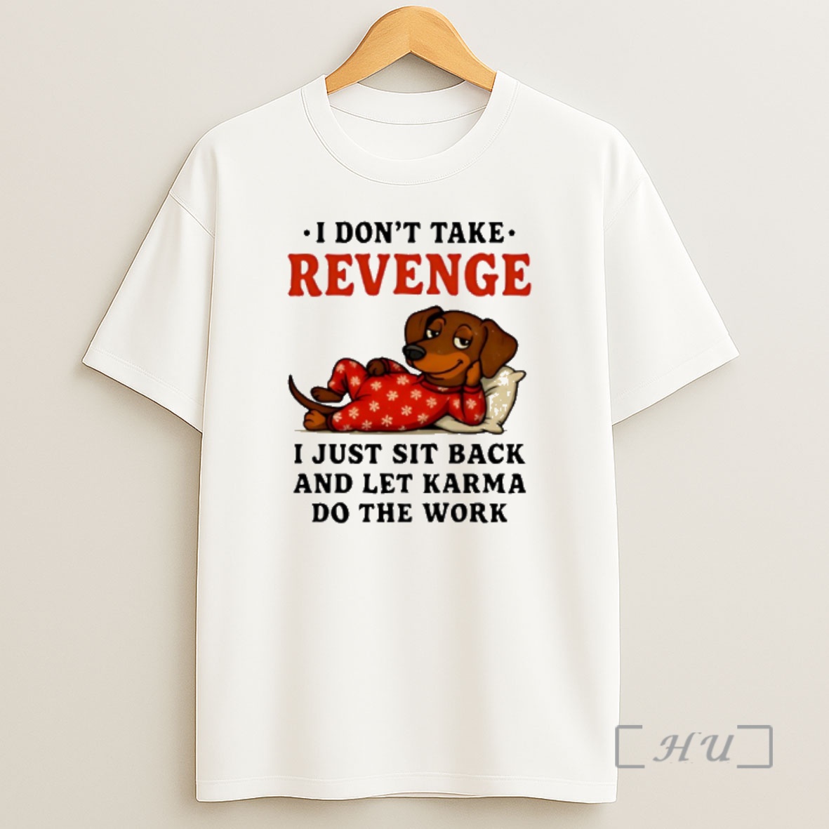 Officials Dachshund I Dont Take Revenge I Just Sit Back And Let Karma Do The Work Shirt Sweatshirt Tee