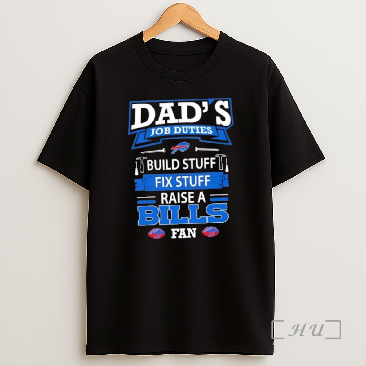 Officials Dads Job Duties Build Stuff Fix Stuff Raise A Buffalo Bills Football Fan Shirt Sweatshirt Tee