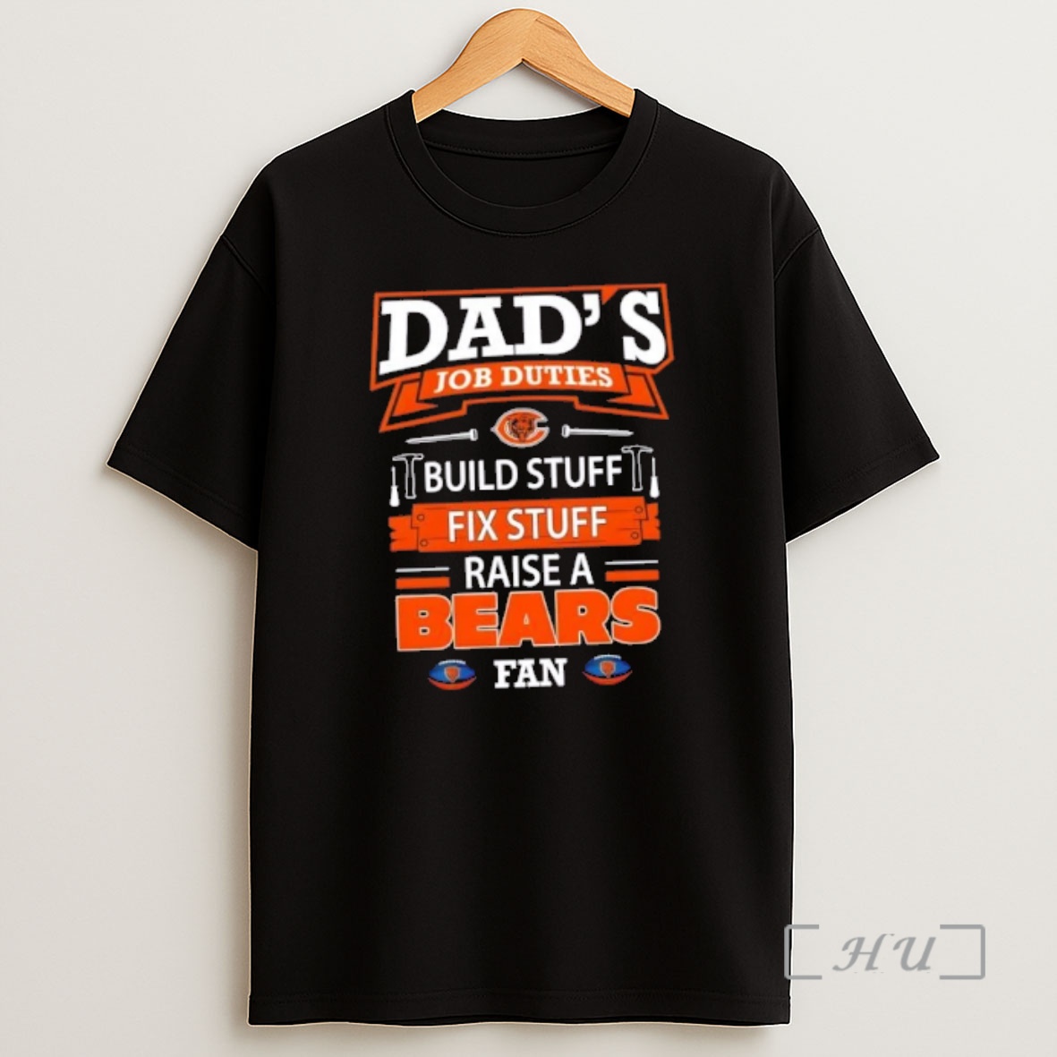 Officials Dads Job Duties Build Stuff Fix Stuff Raise A Chicago Bears Football Fan Shirt Sweatshirt Tee