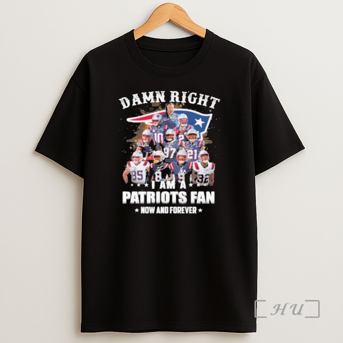 Officials Damn Right Team Player I Am A Patriots Fan Now And Forever Premium Shirt Sweatshirt Tee