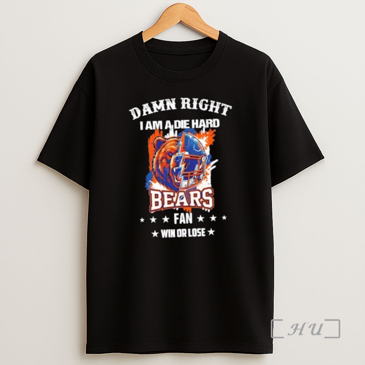 Officials Damn Right I Am A Die Hard Chicago Bears Fan Win Or Lose Shirt Sweatshirt Tee