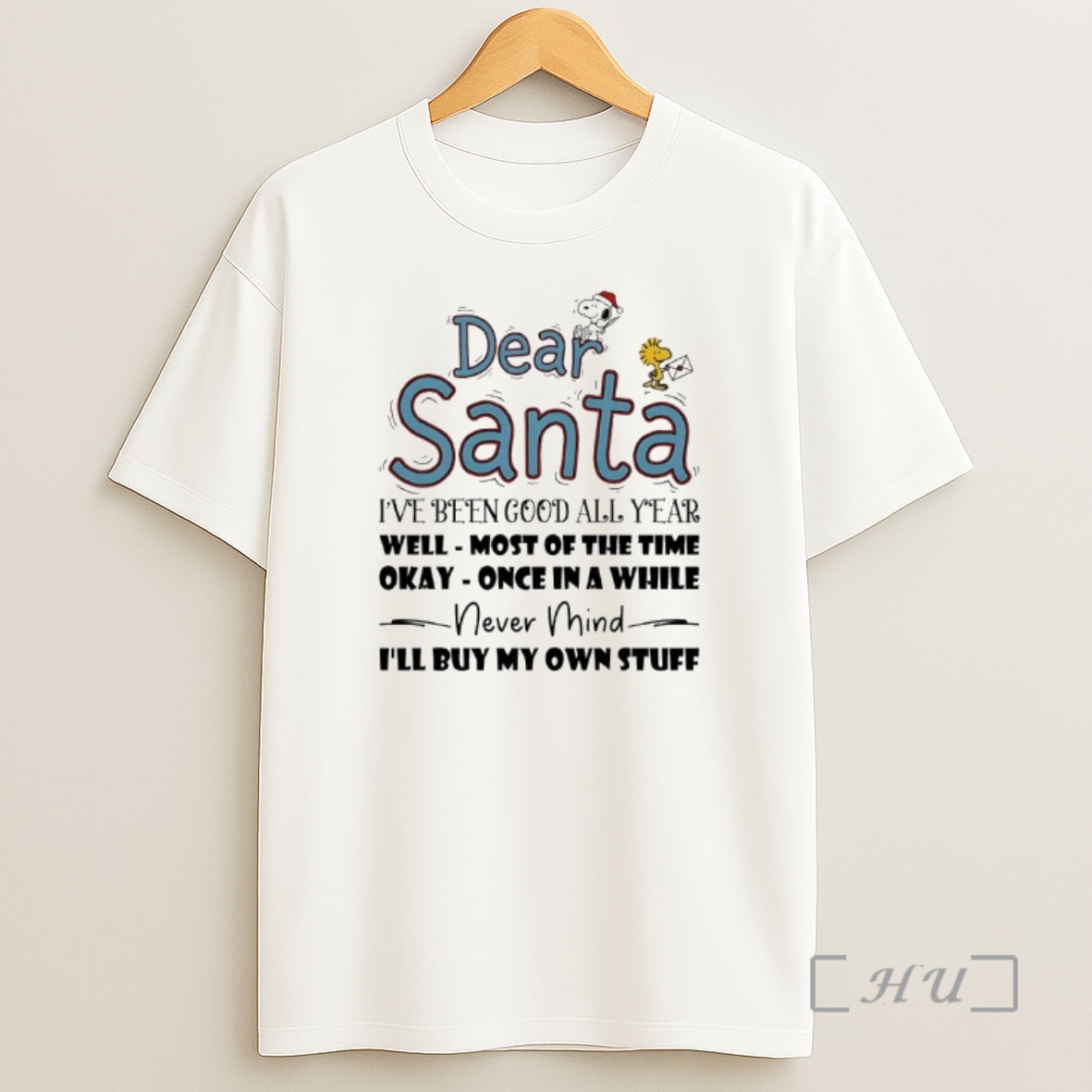 Officials Dear Santa Ive Been Good All Year Well Most Of The Time Okay Once In A While Never Mind Ill Buy My Own Stuff Shirt Sweatshirt Tee