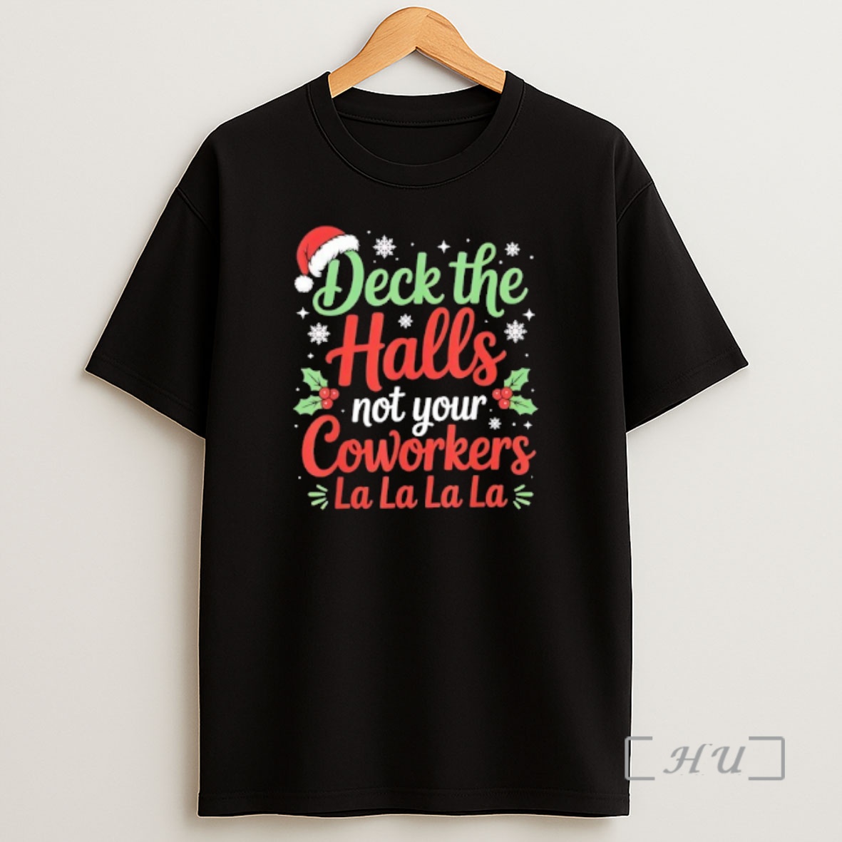 Officials Deck The Halls Not Your Coworkers La La La La Merry Christmas Shirt Sweatshirt Tee