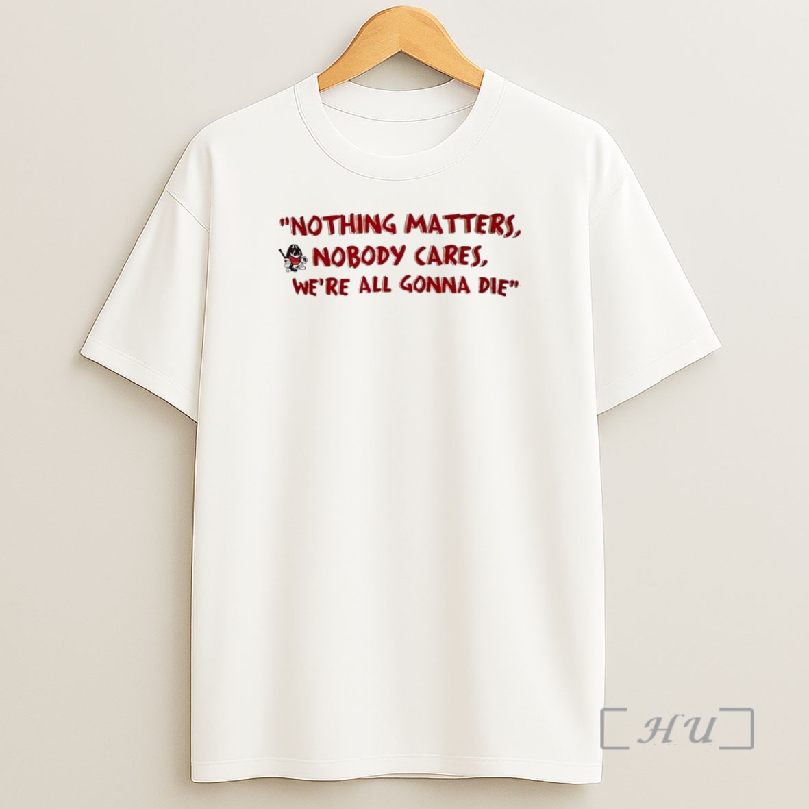 Officials Devin Cooley Nothing Matters Nobody Cares Were All Gonna Die Shirt Sweatshirt Tee
