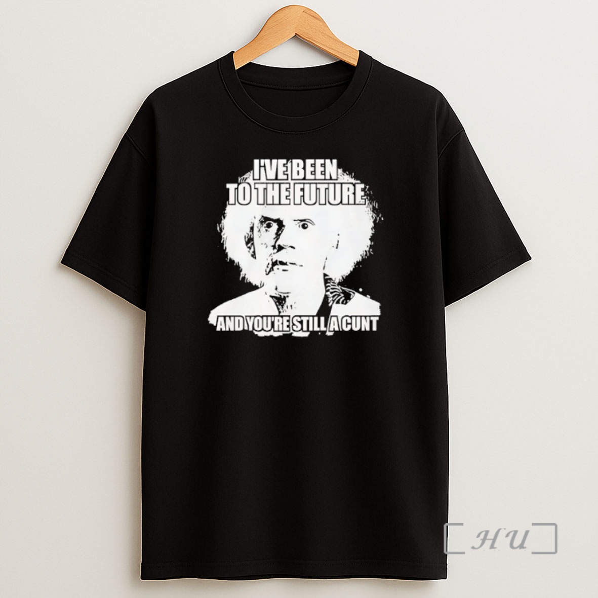 Officials Doc Brown Ive Been To The Future And Youre Still A Cunt Shirt Sweatshirt Tee