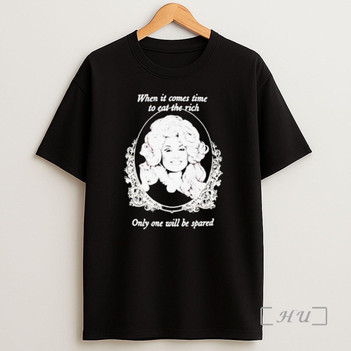 Officials Dolly Parton When It Comes Time To Eat The Rich Only One Will Be Spared Shirt Sweatshirt Tee