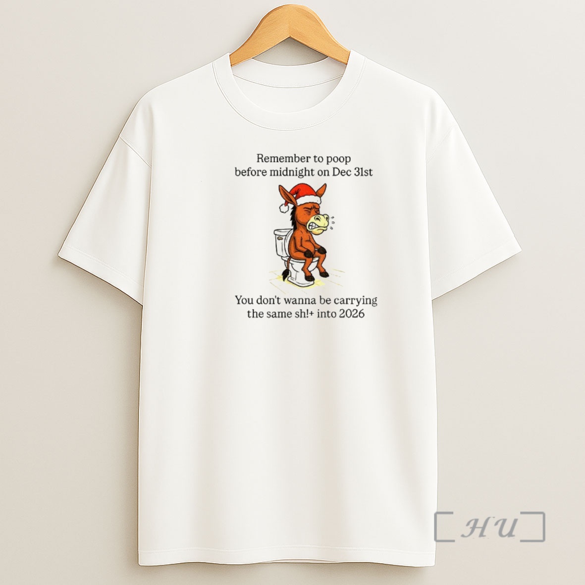Officials Donkey Santa Remember To Poop Before Midnight On Dec 31st You Dont Wanna Be Carrying The Same Shit Christmas Shirt Sweatshirt Tee