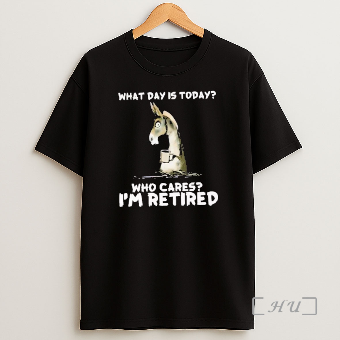 Officials Donkey What Day Is Today Who Cares Im Retired Shirt Sweatshirt Tee