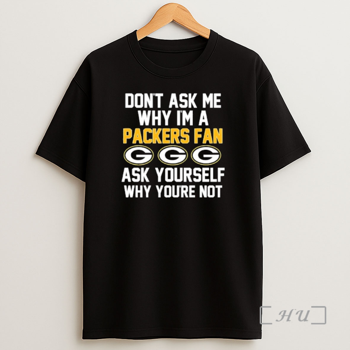 Officials Dont Ask Me Why Im A Green Bay Packers Fan Ask Yourself Why Youre Not Shirt Sweatshirt Tee