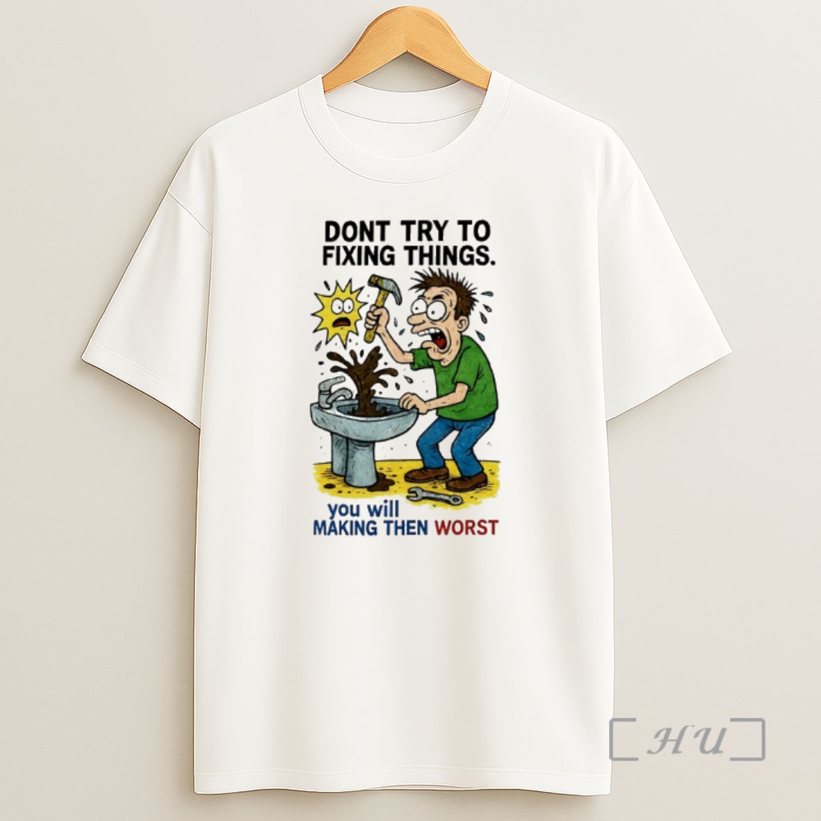 Officials Dont Try To Fixing Things You Will Making Then Worst Shirt Sweatshirt Tee