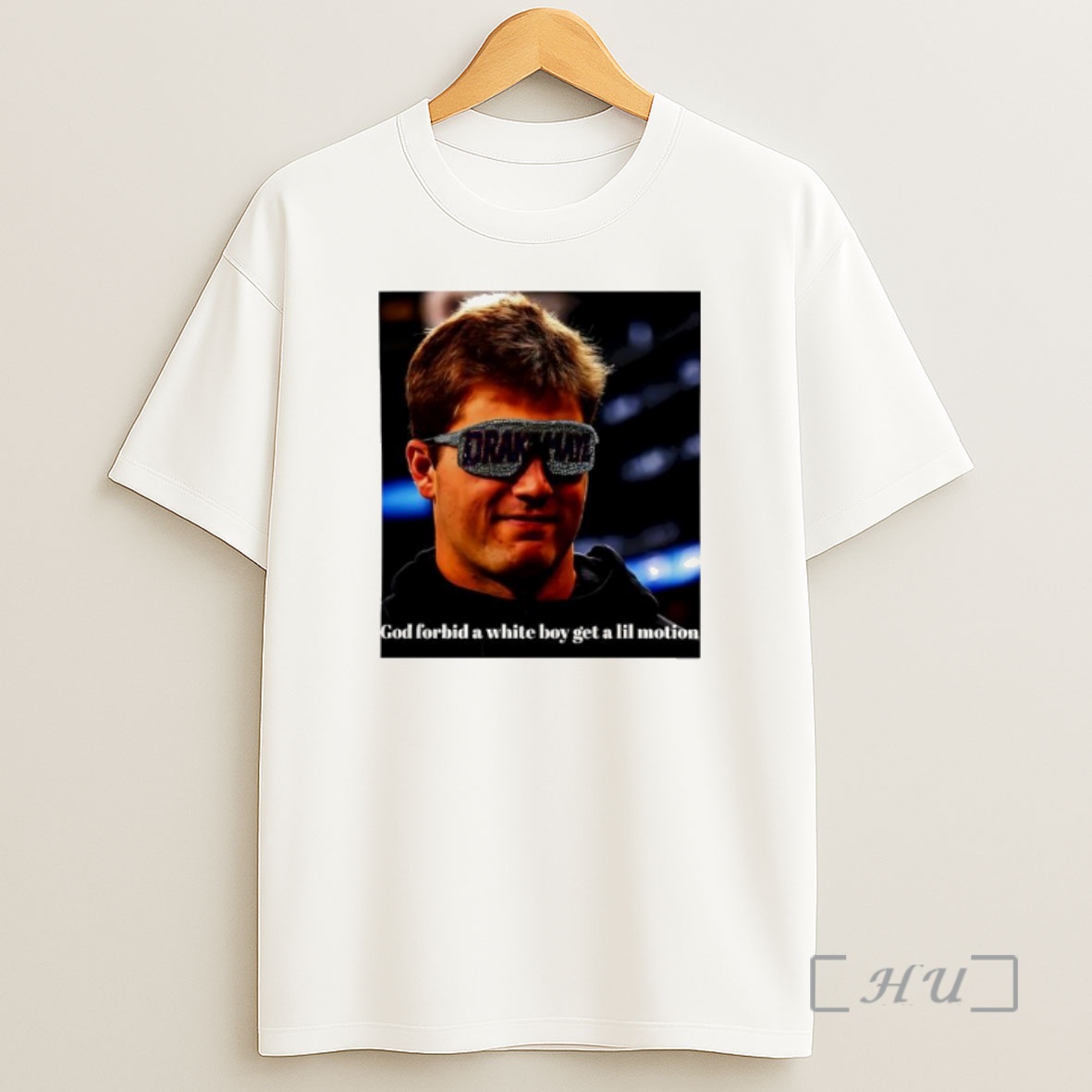 Officials Drake Maye Quote God Forbid A White Boy Get A Lil Motion Shirt Sweatshirt Tee