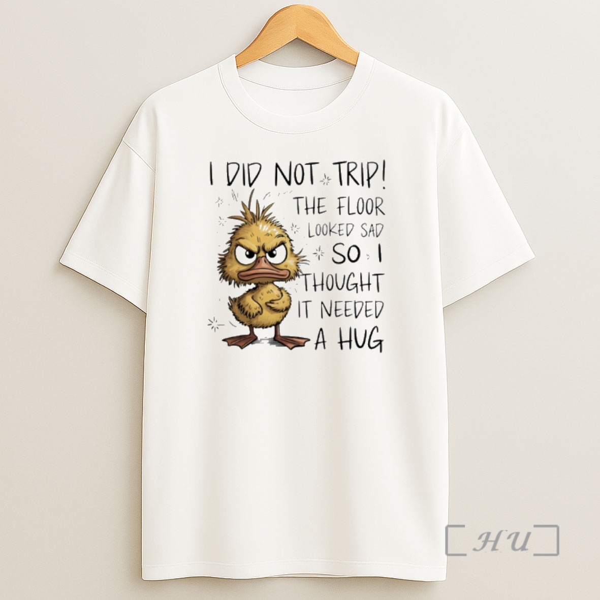 Officials Duck I Did Not Trip The Floor Looked Sad So I Thought It Need A Hug Shirt Sweatshirt Tee