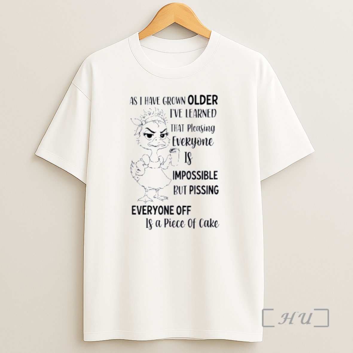 Officials Duck As I Have Grown Older Ive Learned That Pleasing Everyone Is Impossible Shirt Sweatshirt Tee