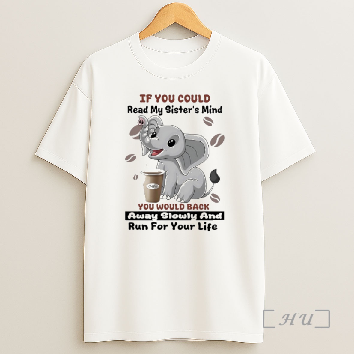 Officials Elephant If You Could Read My Sisters Mind You Would Back Away Slowly And Run For Your Life Premium Shirt Sweatshirt Tee