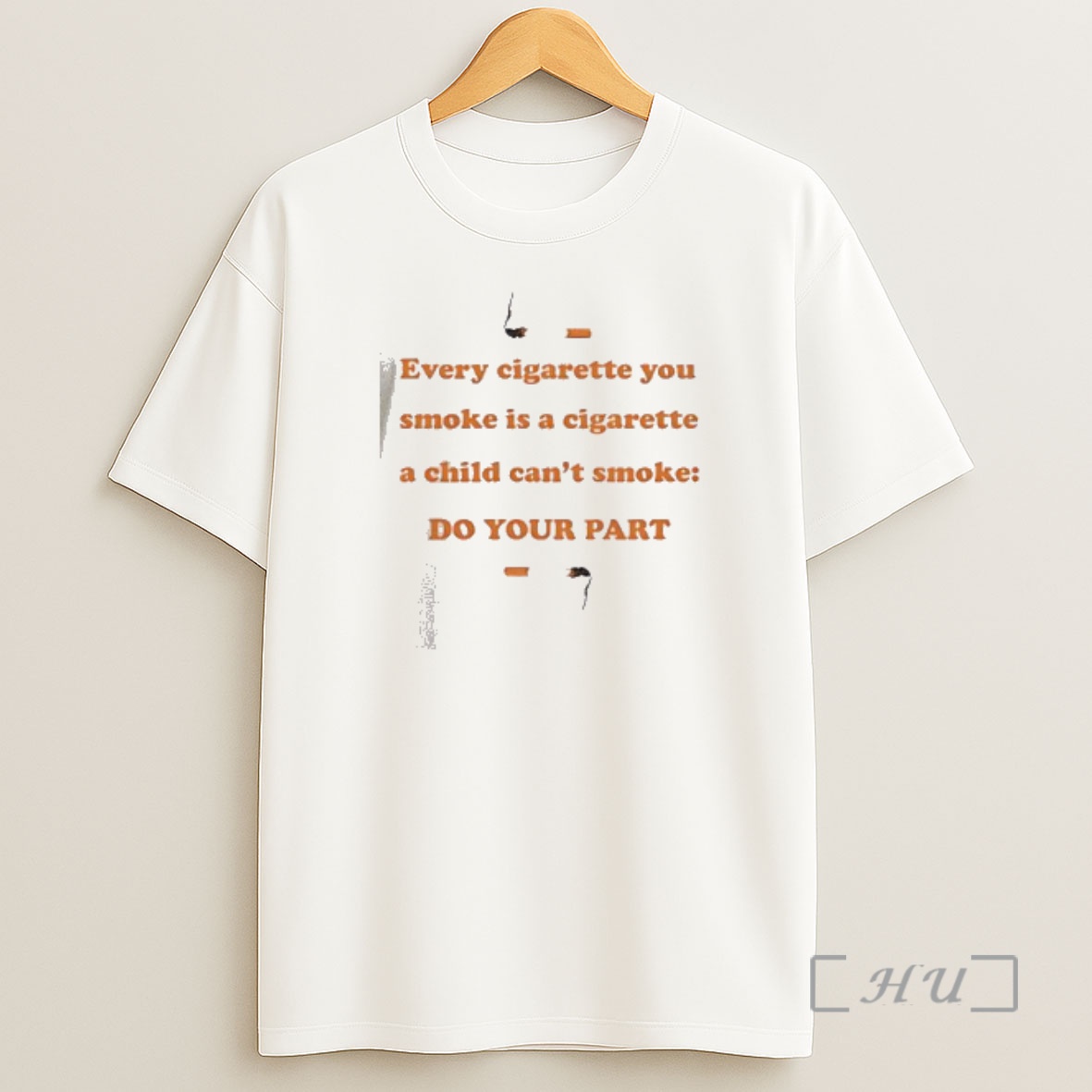 Officials Every Cigarette You Smoke Do Your Part Premium Shirt Sweatshirt Tee