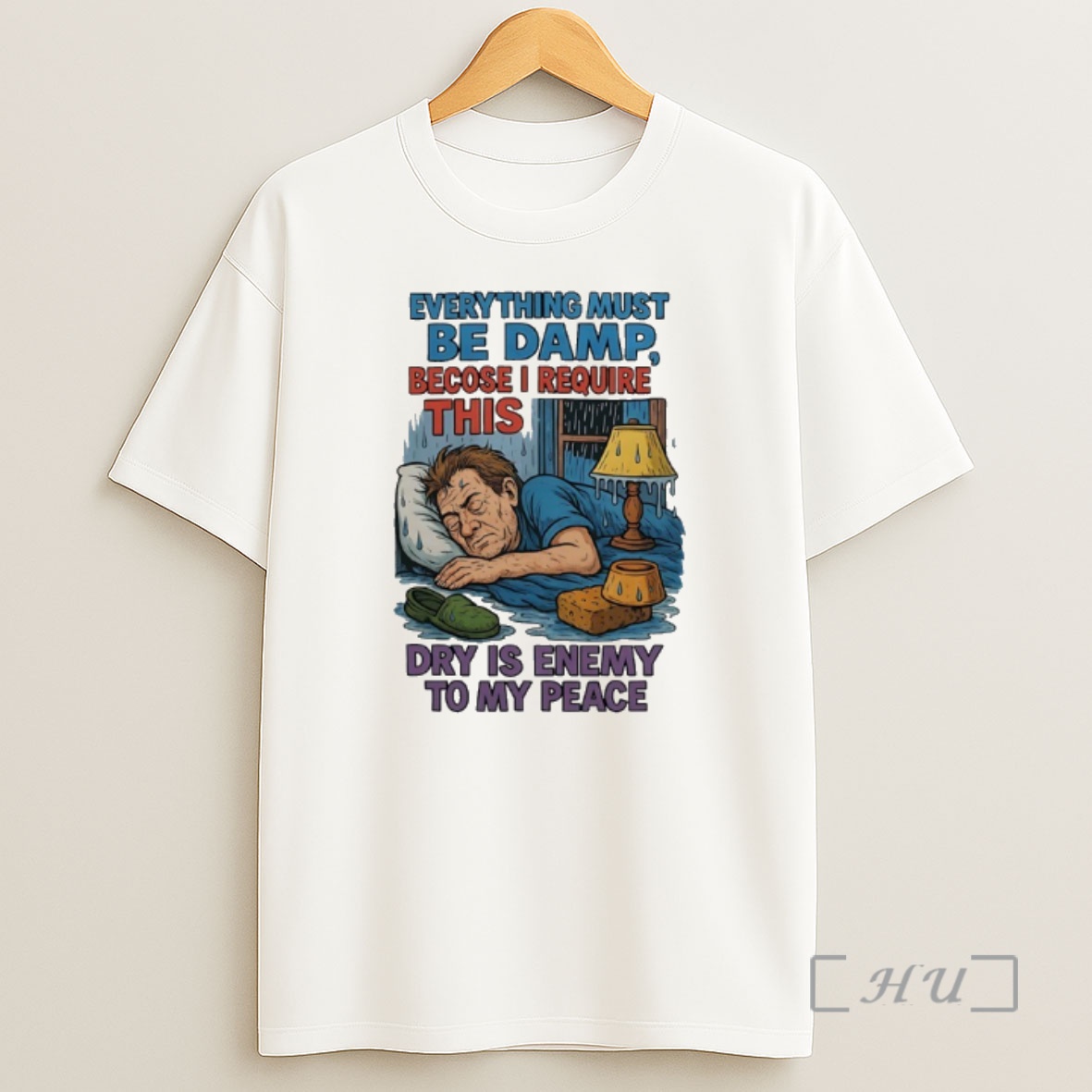 Officials Everything Must Be Damp Becose I Require This Dry Is Enemy To My Peace Shirt Sweatshirt Tee