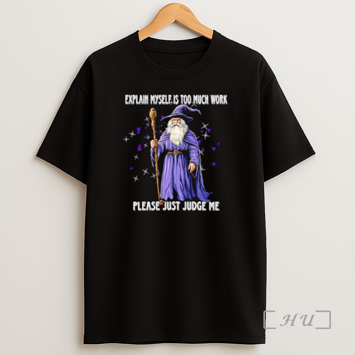 Officials Explaining Myself Is Too Much Work Please Just Judge Me Wizard Premium Shirt Sweatshirt Tee
