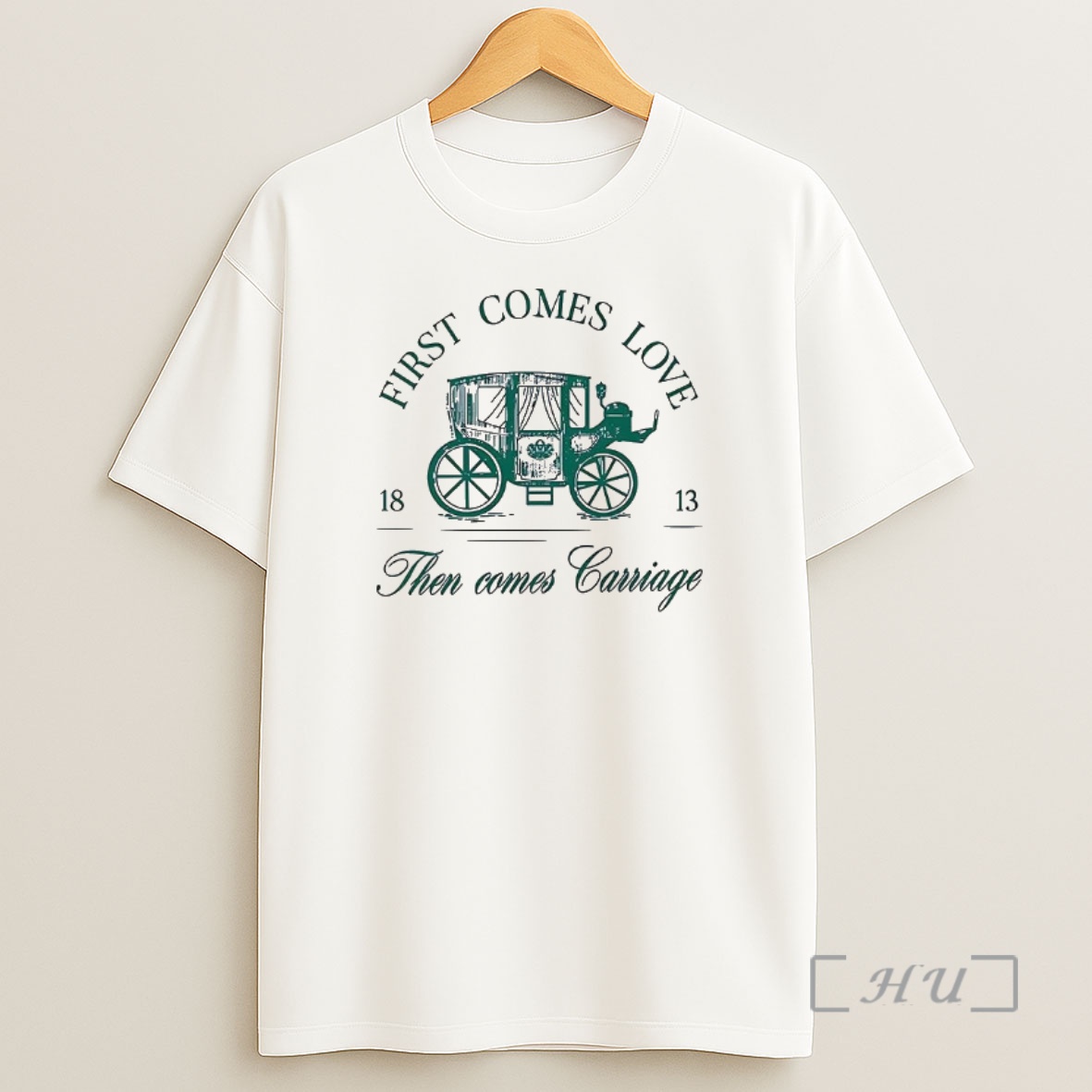 Officials First Comes Love Then Comes Carriage 1813 Shirt Sweatshirt Tee