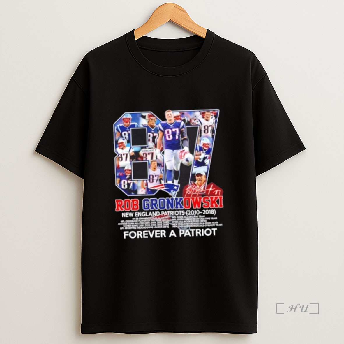 Officials Forever A Patriot Rob Gronkowski New England Patriots 2010 2018 Signature Premium Shirt Sweatshirt Tee