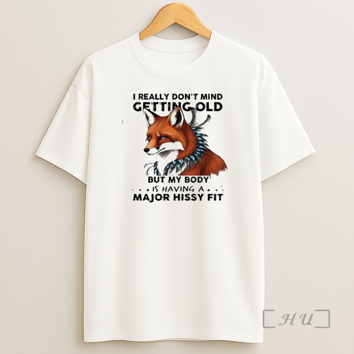 Officials Fox I Really Dont Mind Getting Old But My Body Is Having A Major Hissy Fit Shirt Sweatshirt Tee