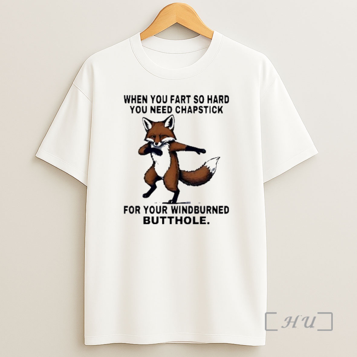 Officials Fox When You Fart So Hard You Need Chapstick For Your Windburned Butthole Shirt Sweatshirt Tee