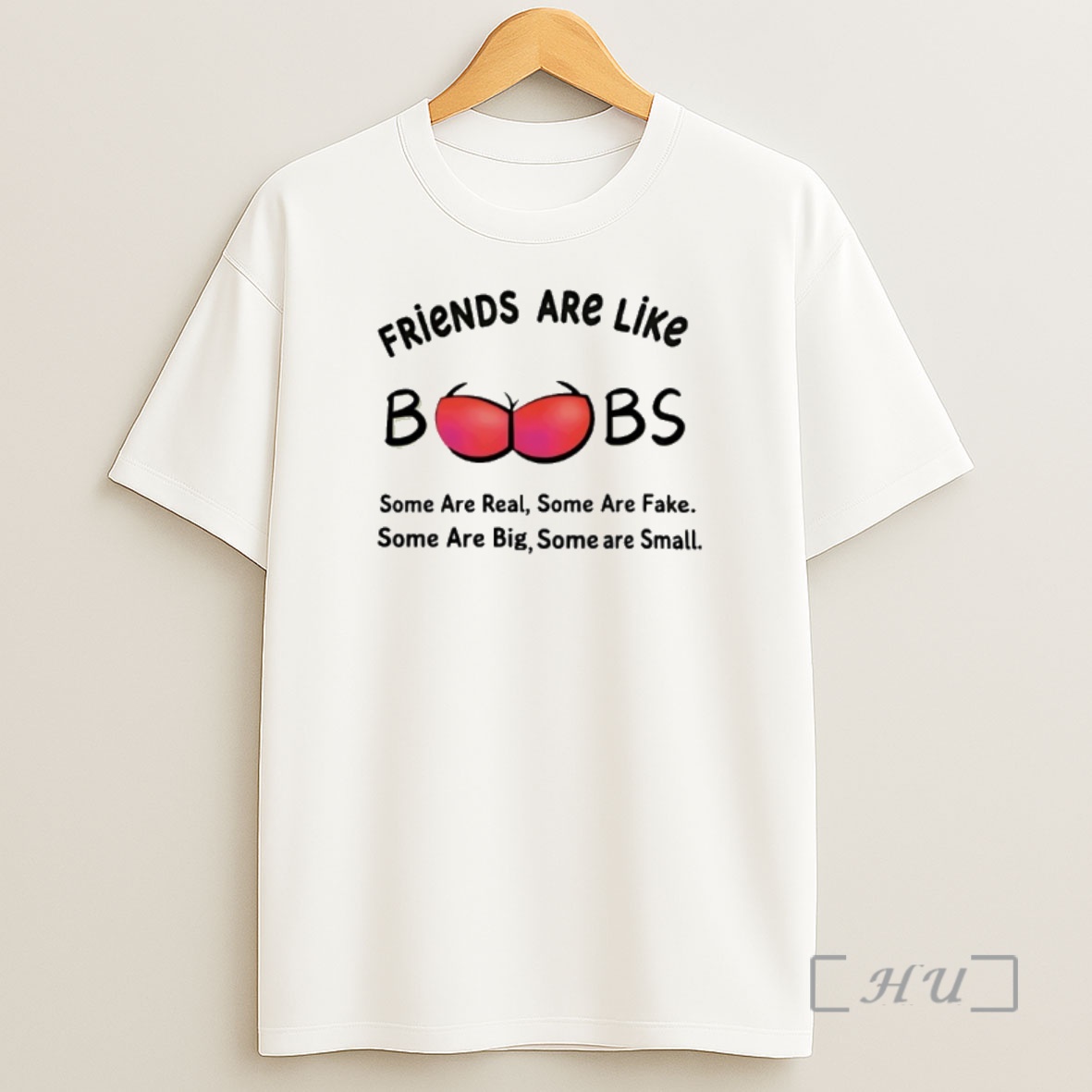 Officials Friends Are Like Boobs Some Are Real Some Are Fake Some Are Big Some Are Small Shirt Sweatshirt Tee