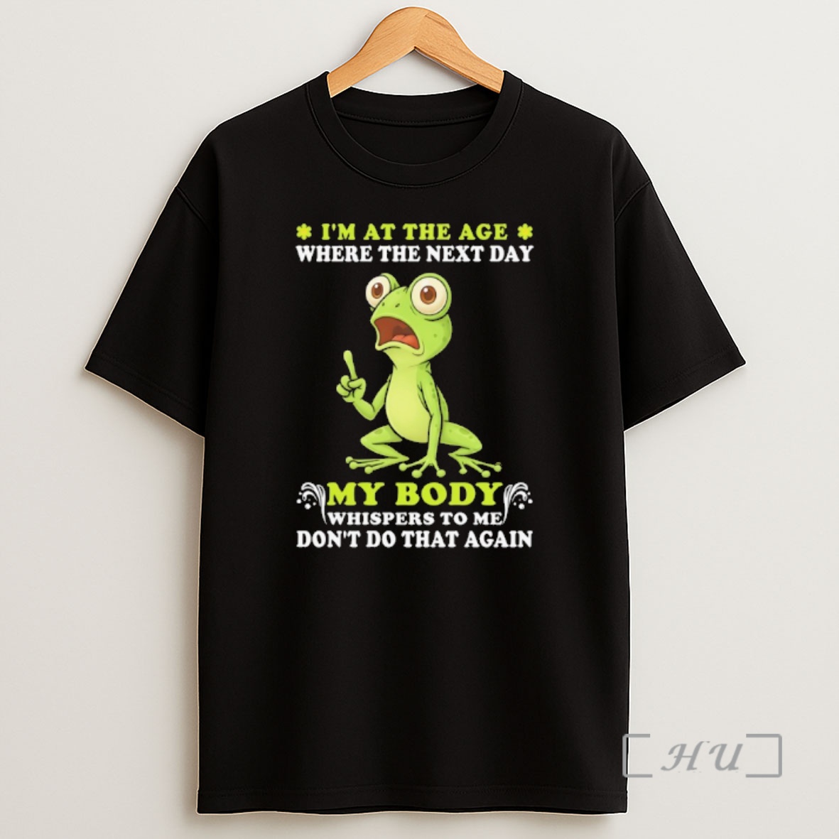 Officials Frog Im At The Age Where The Next Day My Body Whispers To Me Dont Do That Again Shirt Sweatshirt Tee