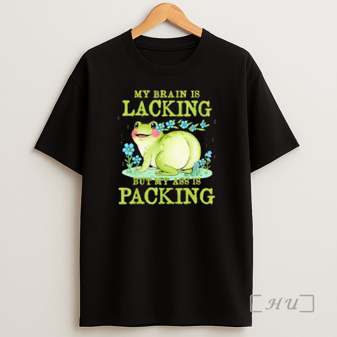 Officials Frog My Brain Is Lacking But My Ass Is Packing Shirt Sweatshirt Tee