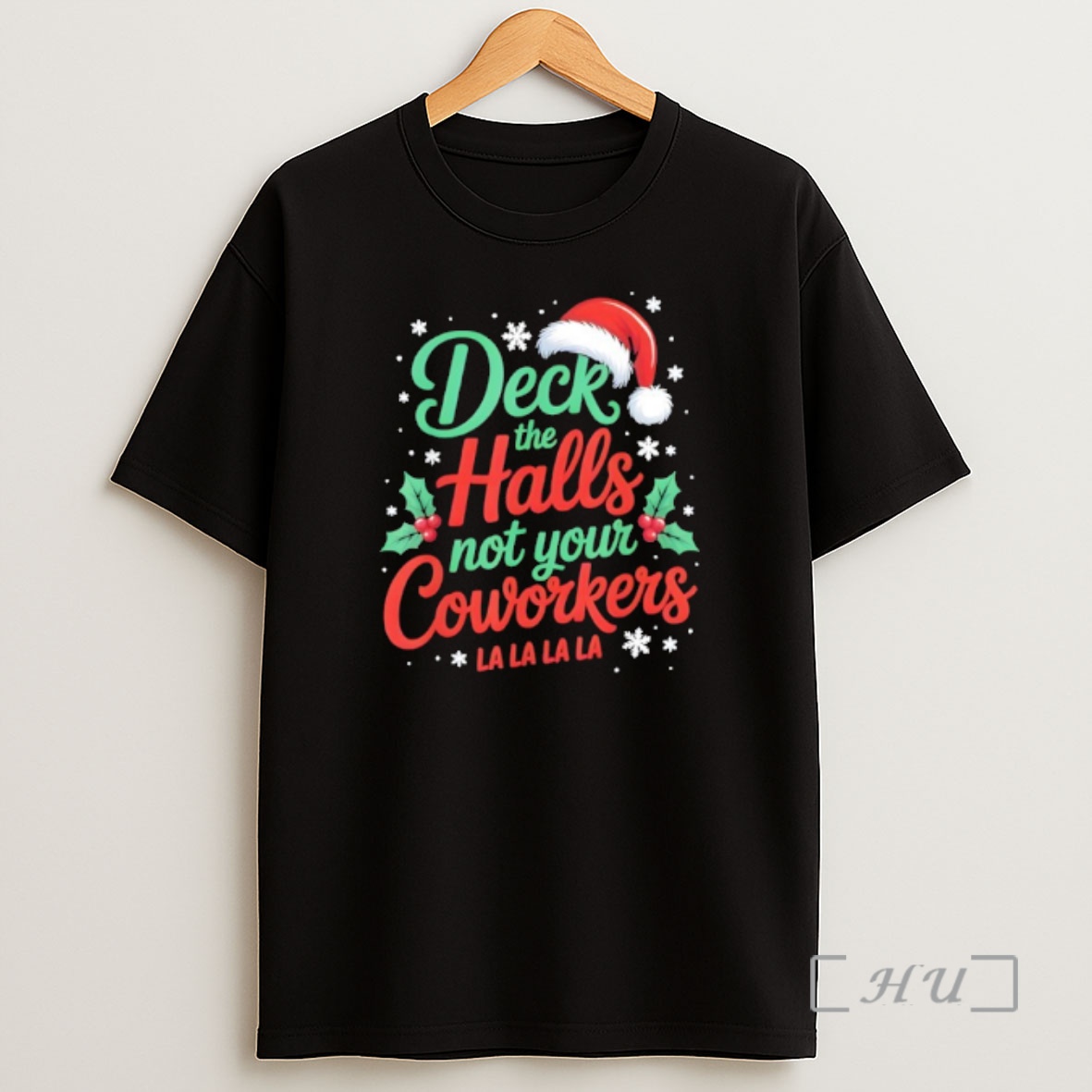 Officials Funny Deck The Hall Not Your Coworkers Christmas Quote Shirt Sweatshirt Tee