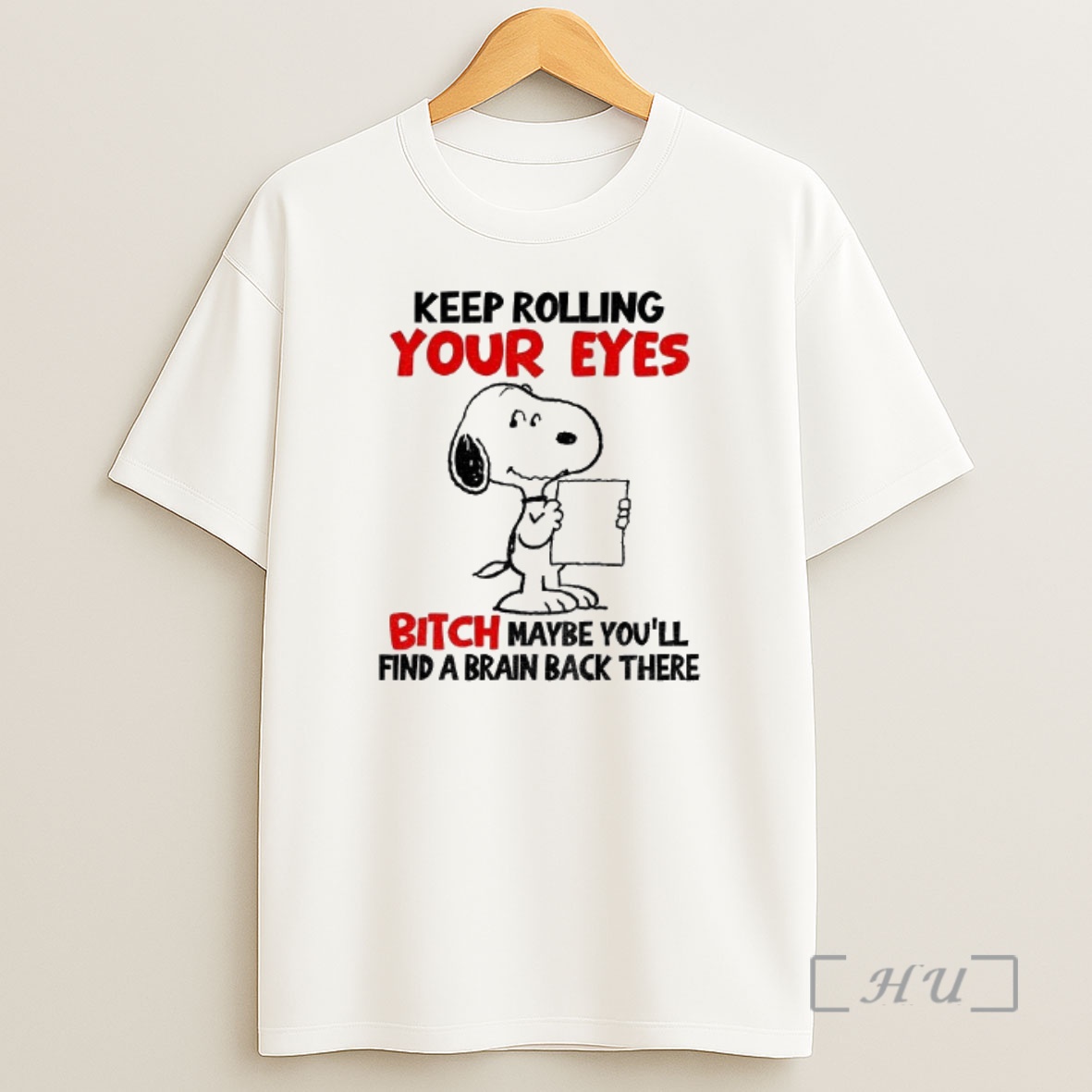Officials Funny Snoopy Keep Rolling Your Eyes Bitch Maybe Youll Find A Brain Back There Shirt Sweatshirt Tee