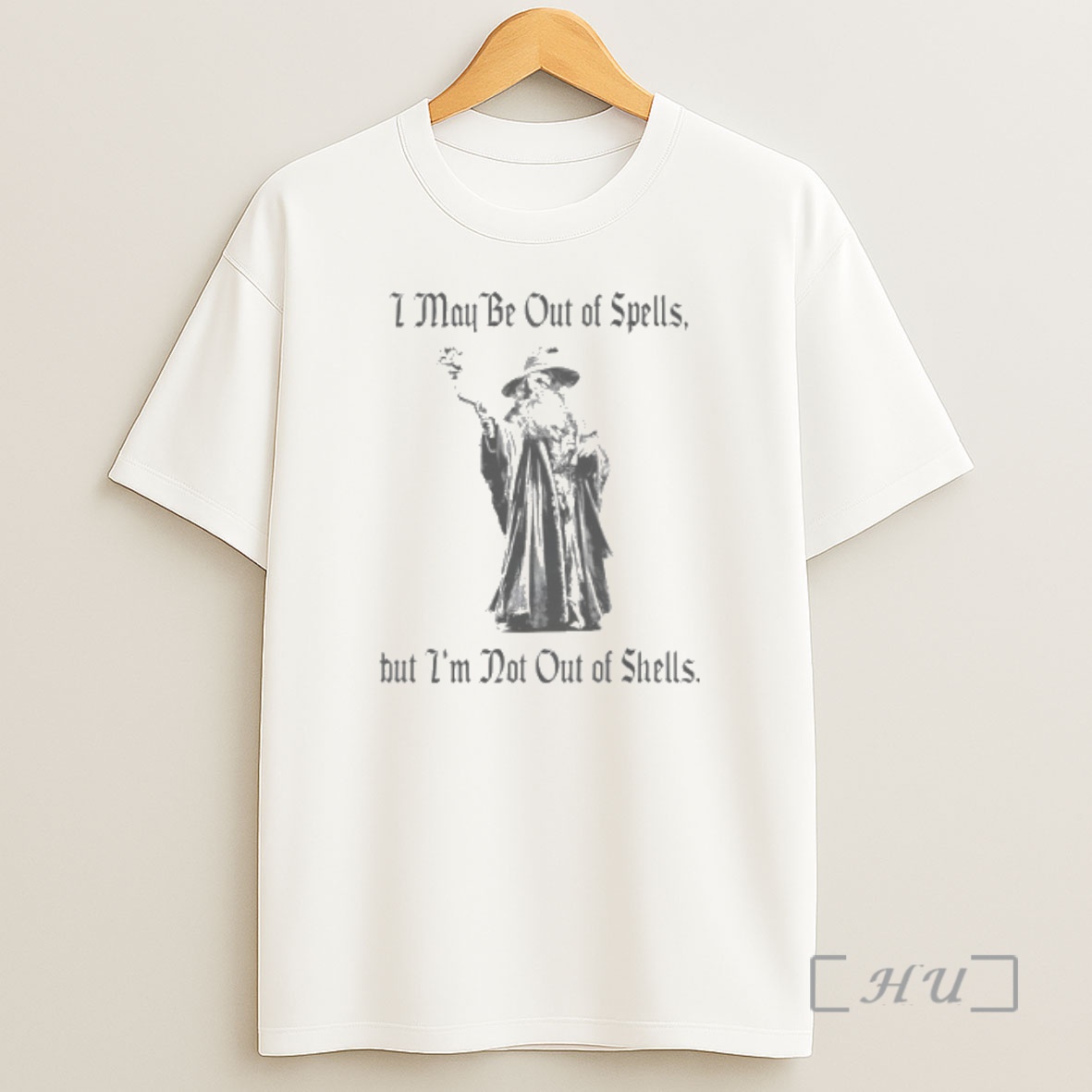 Officials Gandalf I May Be Out Of Spells But Im Not Out Of Shells Premium Shirt Sweatshirt Tee