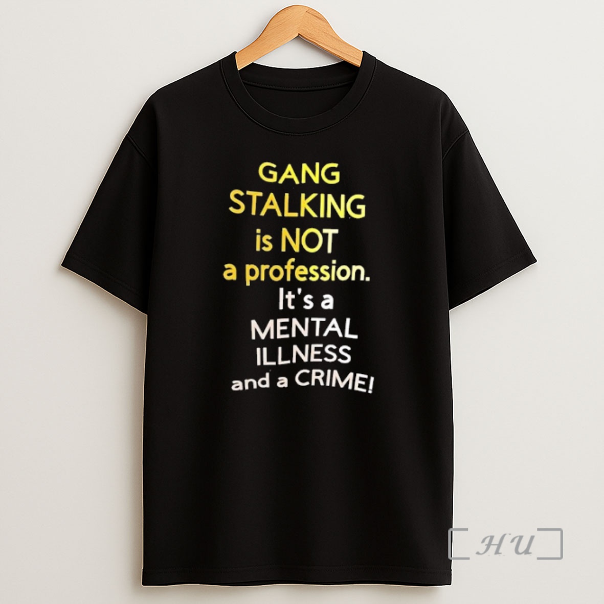 Officials Gang Stalking Is Not A Profession Its A Mental Illness And A Crime Shirt Sweatshirt Tee