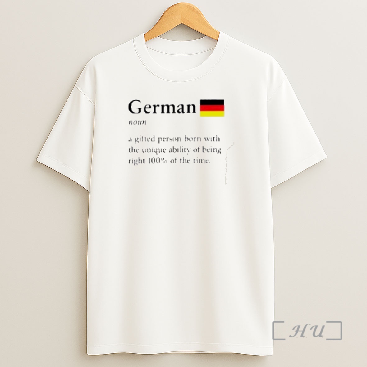 Officials German A Gifted Person Born With The Unique Ability Of Being Right 100 Of The Time Shirt Sweatshirt Tee