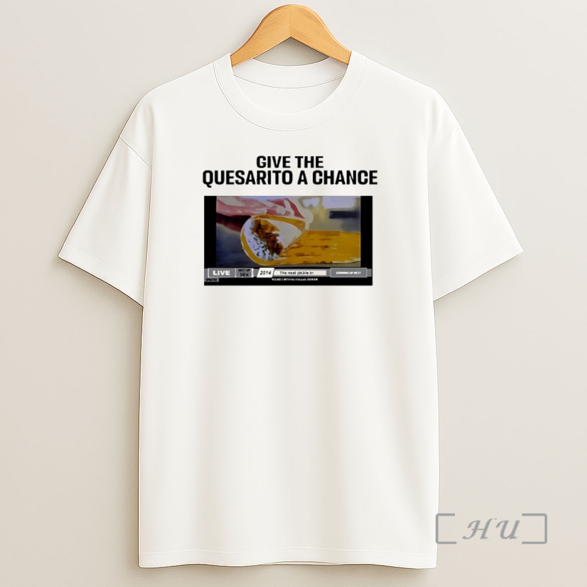 Officials Give The Quesarito A Chance Shirt Sweatshirt Tee