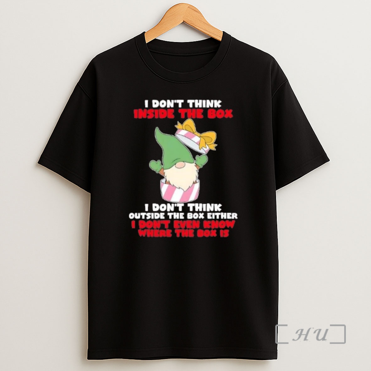 Officials Gnome I Dont Think Inside The Box I Dont Think Outside Shirt Sweatshirt Tee