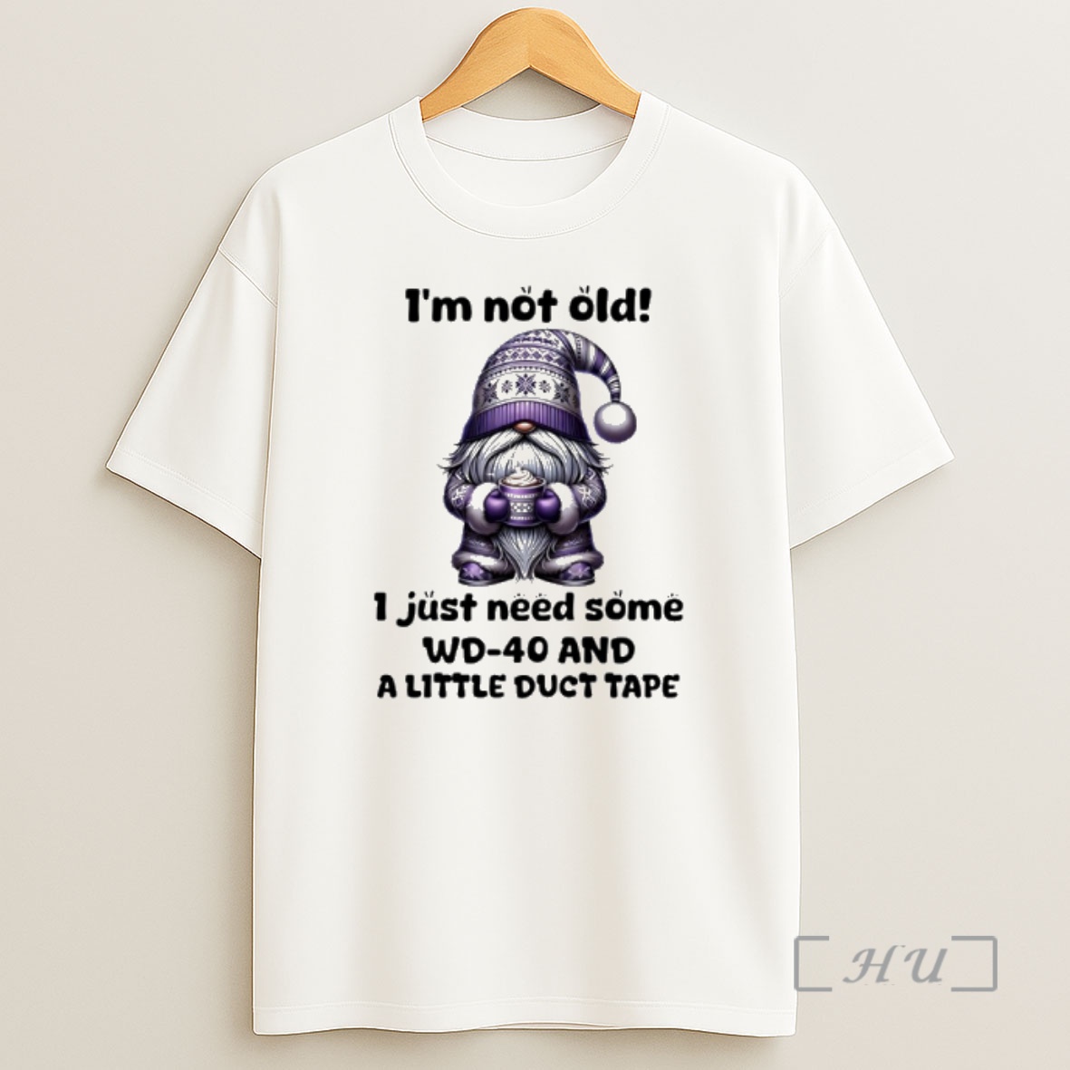 Officials Gnome Im Not Old I Just Need Some Wd 40 And A Little Duct Tape Shirt Sweatshirt Tee