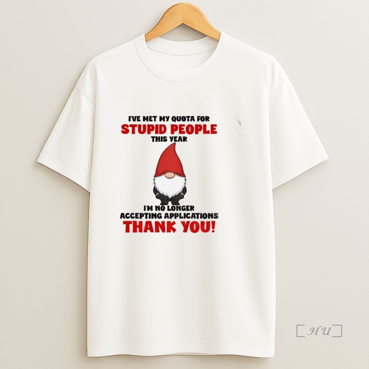 Officials Gnome Ive Met My Quota For Stupid People This Year Im No Longer Accepting Applications Thank You Christmas Shirt Sweatshirt Tee