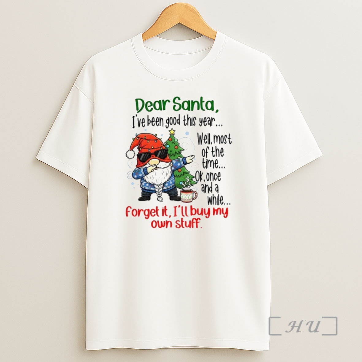 Officials Gnome Dear Santa Ive Been Good This Year Well Most Of The Time Ok Once And A While Forget It Christmas Premium Shirt Sweatshirt Tee