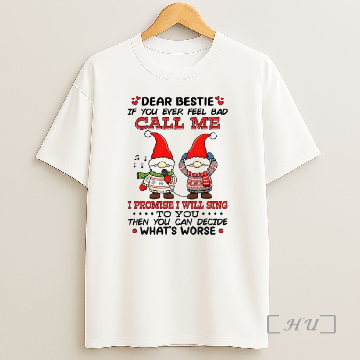Officials Gnome Dear Bestie If You Ever Feel Bad Call Me I Promise I Will Sing To You Then You Can Decide Whats Worse Christmas Premium Shirt Sweatshirt Tee