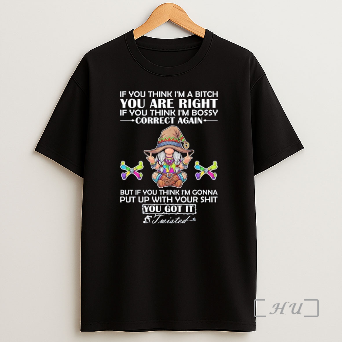 Officials Gnome Middle Finger If You Think Im A Bitch You Are Right If You Think Im Bossy Correct Again Shirt Sweatshirt Tee