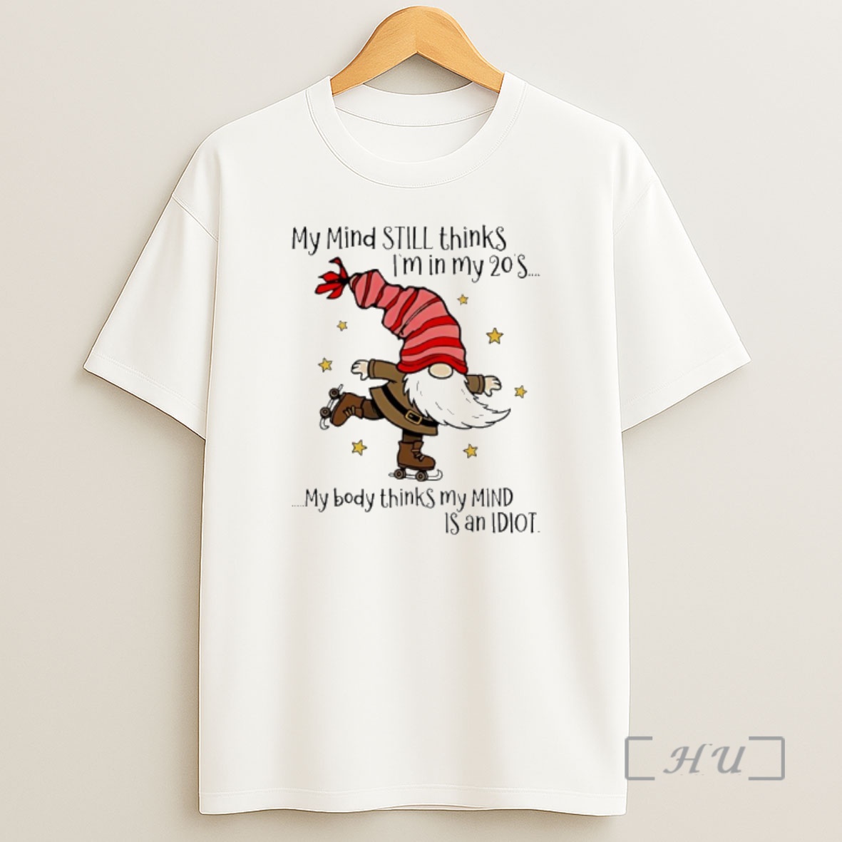 Officials Gnome My Mind Still Thinks Im In My 20s My Body Thinks My Mind Is An Idiot Shirt Sweatshirt Tee