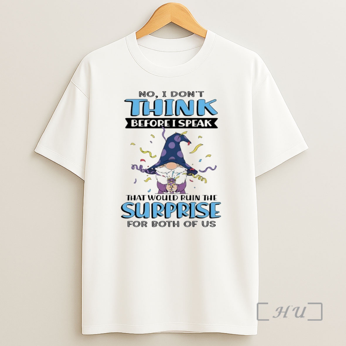 Officials Gnome No I Dont Think Before I Speak That Would Ruin The Surprise For Both Of Us Circle Shirt Sweatshirt Tee