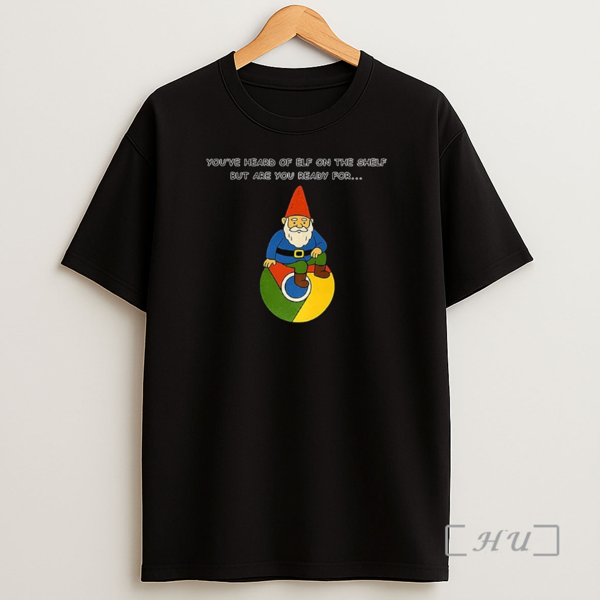 Officials Gnome On Chrome Youve Heard Of Elf On The Shelf But Are You Ready For Meme Premium Shirt Sweatshirt Tee